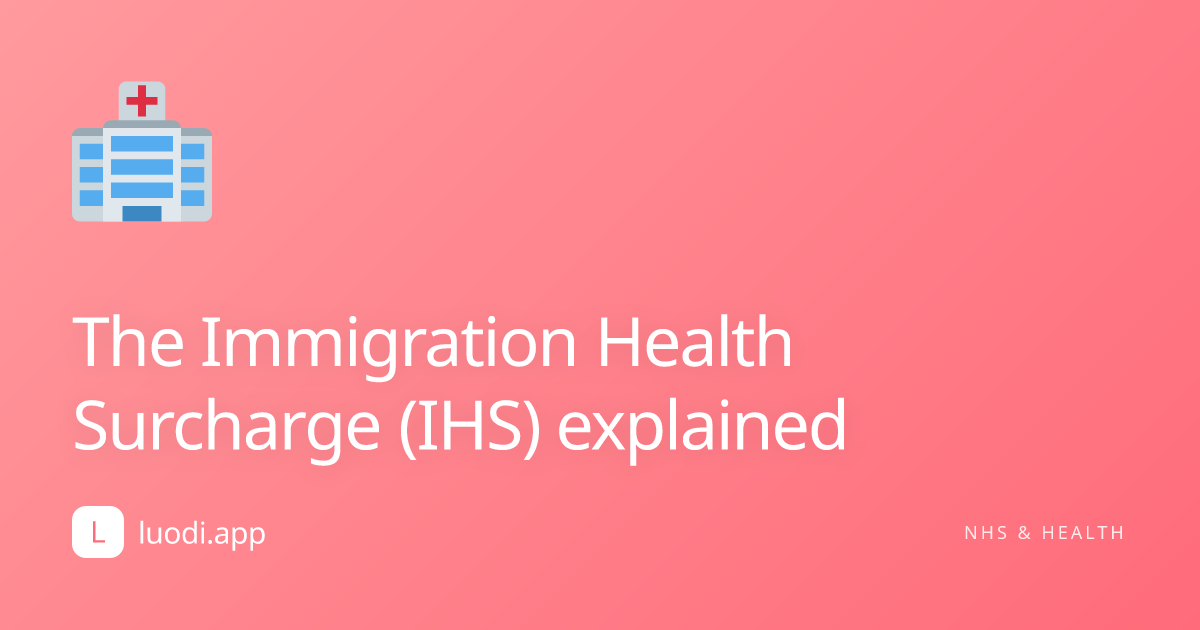 The Immigration Health Surcharge (IHS) explained cover image